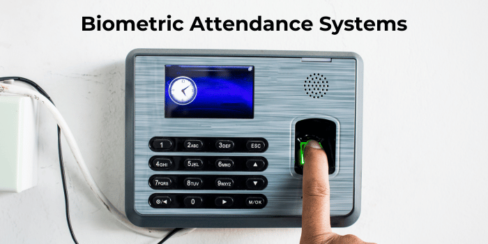 Biometric Attendance Systems