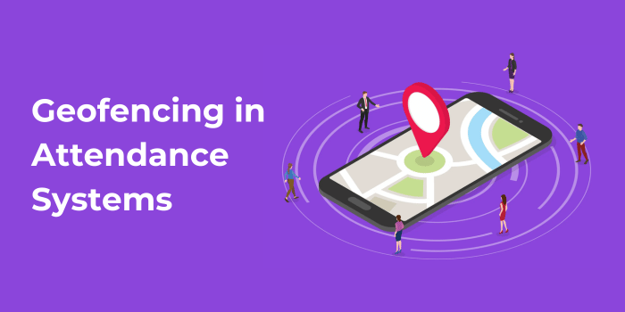 Geofencing in Attendance Systems